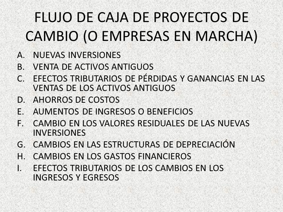 FLUJO DE CAJA DE PROYECTOS DE CAMBIO (O EMPRESAS EN MARCHA)