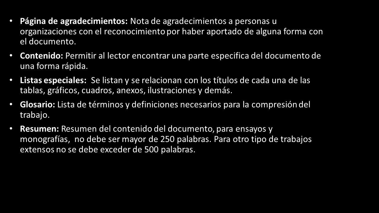 Página de agradecimientos: Nota de agradecimientos a personas u organizaciones con el reconocimiento por haber aportado de alguna forma con el documento.