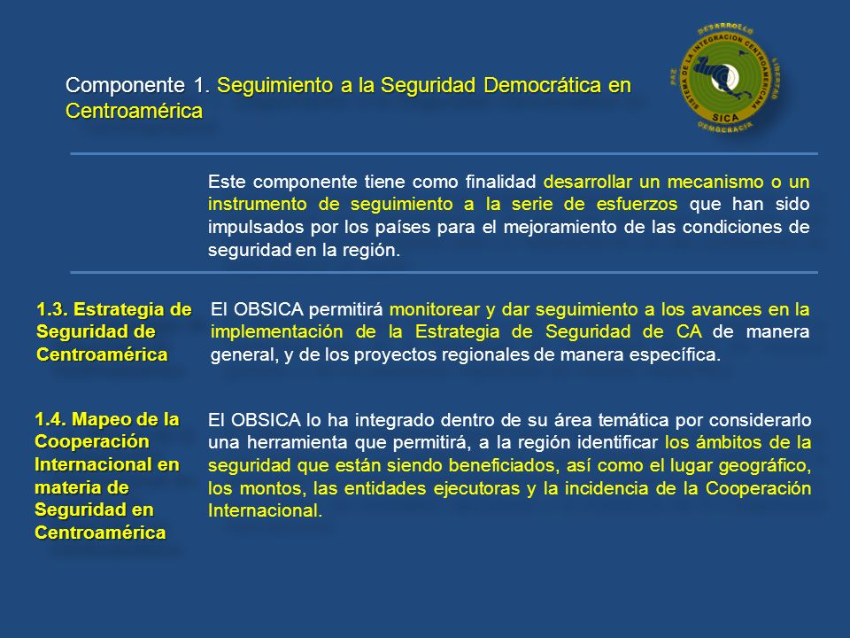 Componente 1. Seguimiento a la Seguridad Democrática en Centroamérica