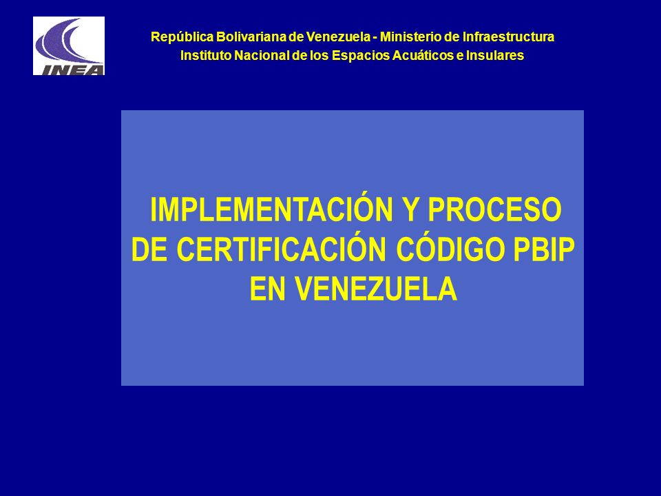 IMPLEMENTACIÓN Y PROCESO DE CERTIFICACIÓN CÓDIGO PBIP EN VENEZUELA