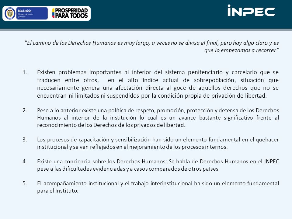 El camino de los Derechos Humanos es muy largo, a veces no se divisa el final, pero hay algo claro y es que lo empezamos a recorrer