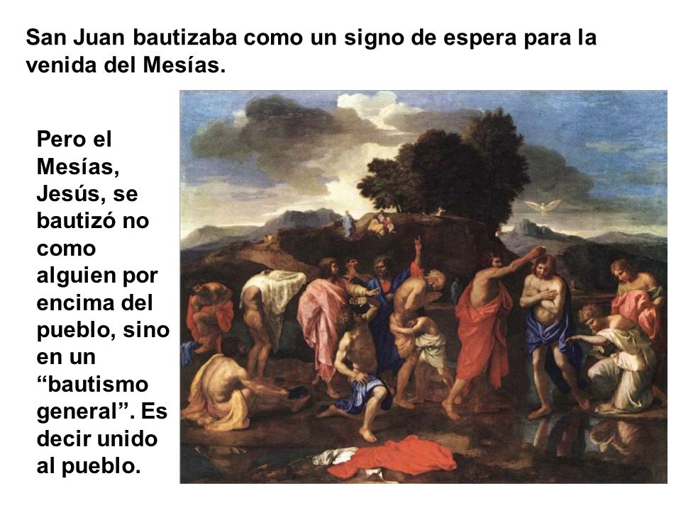 San Juan bautizaba como un signo de espera para la venida del Mesías.