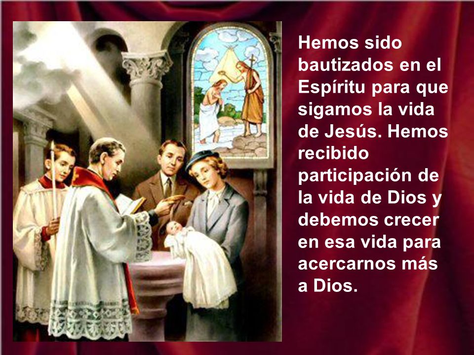 Hemos sido bautizados en el Espíritu para que sigamos la vida de Jesús