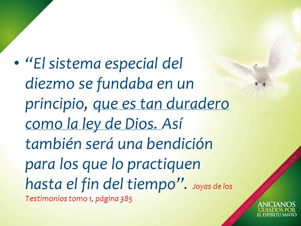 El sistema especial del diezmo se fundaba en un principio, que es tan duradero como la ley de Dios.