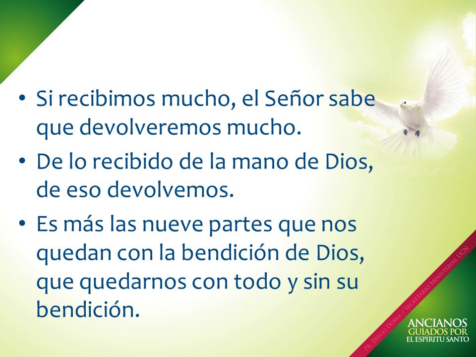 Si recibimos mucho, el Señor sabe que devolveremos mucho.
