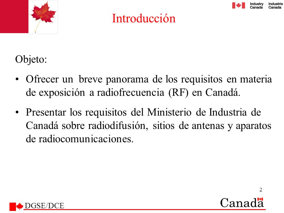 Introducción Objeto: Ofrecer un breve panorama de los requisitos en materia de exposición a radiofrecuencia (RF) en Canadá.