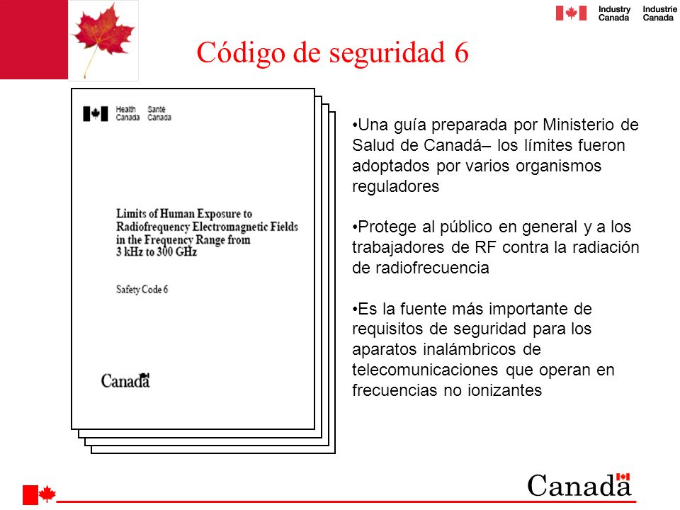 Código de seguridad 6 Una guía preparada por Ministerio de Salud de Canadá– los límites fueron adoptados por varios organismos reguladores.