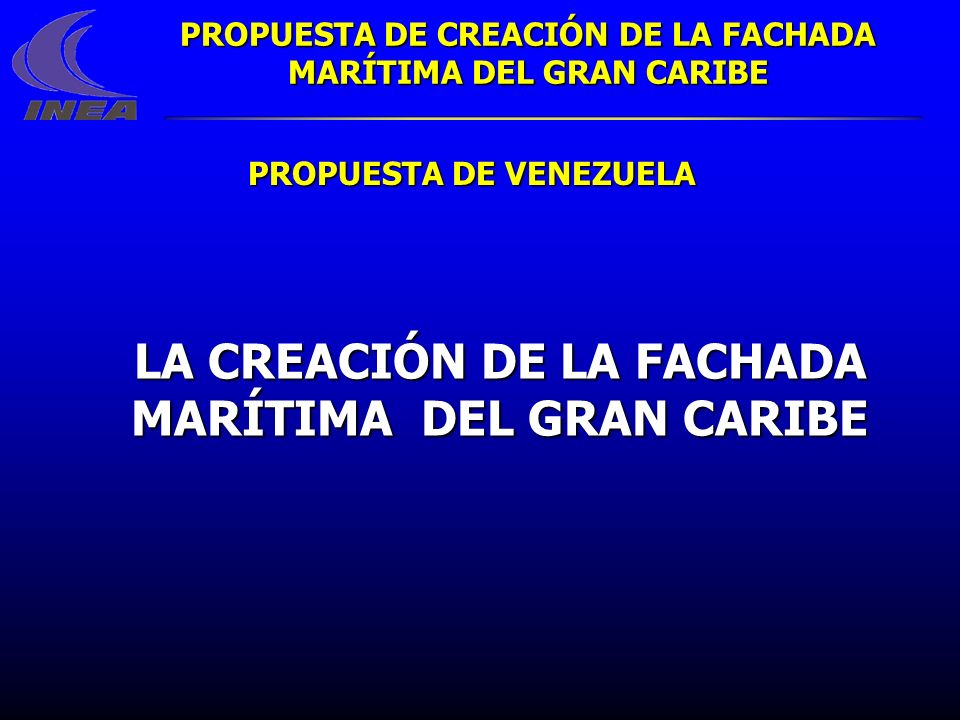 LA CREACIÓN DE LA FACHADA MARÍTIMA DEL GRAN CARIBE