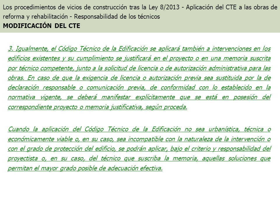 Los procedimientos de vicios de construcción tras la Ley 8/ Aplicación del CTE a las obras de reforma y rehabilitación - Responsabilidad de los técnicos MODIFICACIÓN DEL CTE