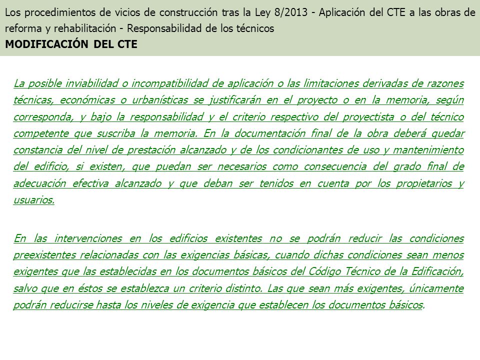 Los procedimientos de vicios de construcción tras la Ley 8/ Aplicación del CTE a las obras de reforma y rehabilitación - Responsabilidad de los técnicos MODIFICACIÓN DEL CTE