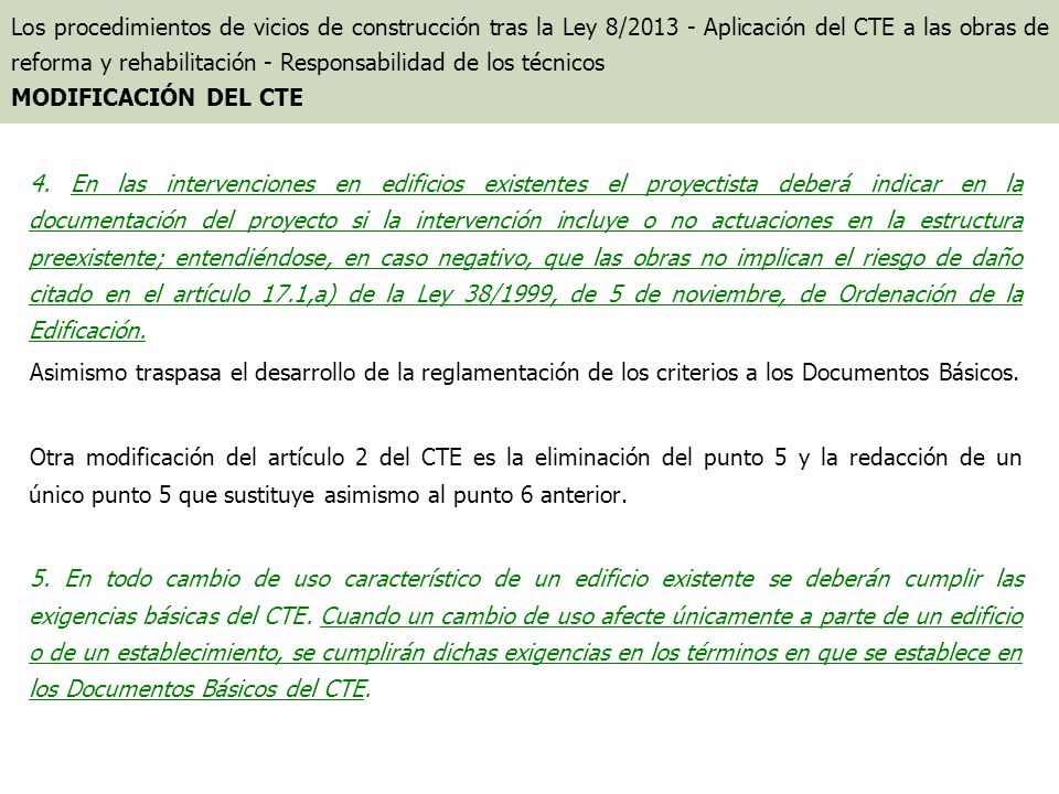Los procedimientos de vicios de construcción tras la Ley 8/ Aplicación del CTE a las obras de reforma y rehabilitación - Responsabilidad de los técnicos MODIFICACIÓN DEL CTE