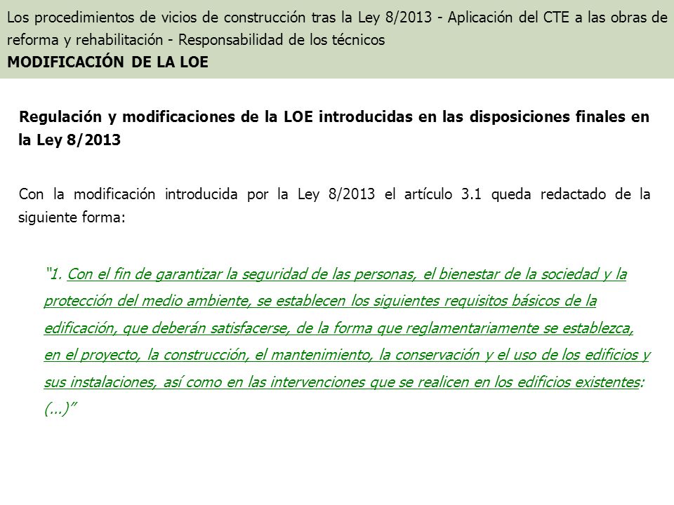 Los procedimientos de vicios de construcción tras la Ley 8/ Aplicación del CTE a las obras de reforma y rehabilitación - Responsabilidad de los técnicos MODIFICACIÓN DE LA LOE