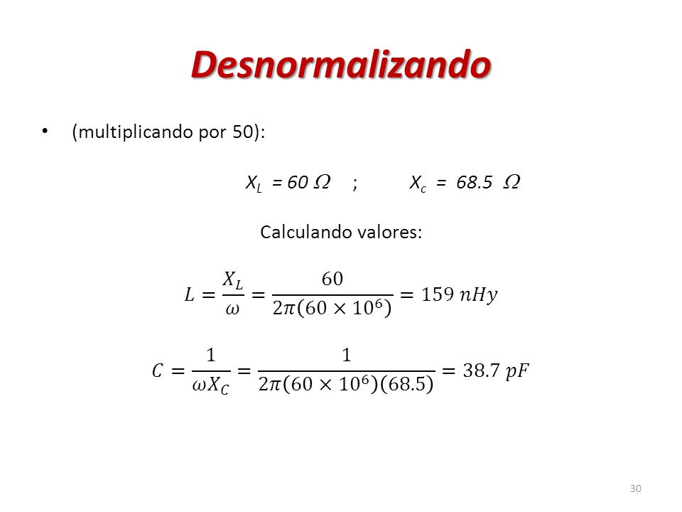 Desnormalizando (multiplicando por 50): XL = 60  ; Xc = 68.5 