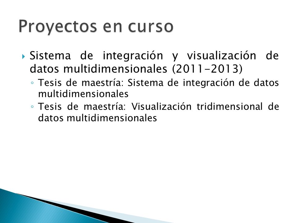 Proyectos en curso Sistema de integración y visualización de datos multidimensionales ( )