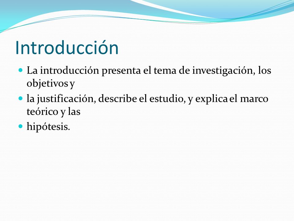 Introducción La introducción presenta el tema de investigación, los objetivos y.