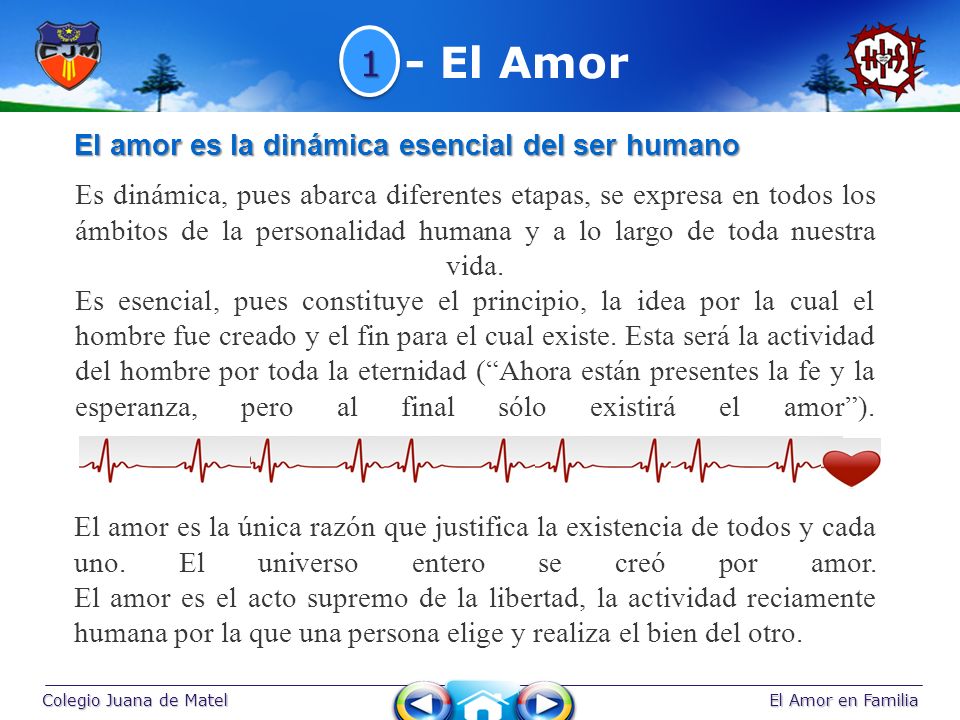- El Amor 1 El amor es la dinámica esencial del ser humano