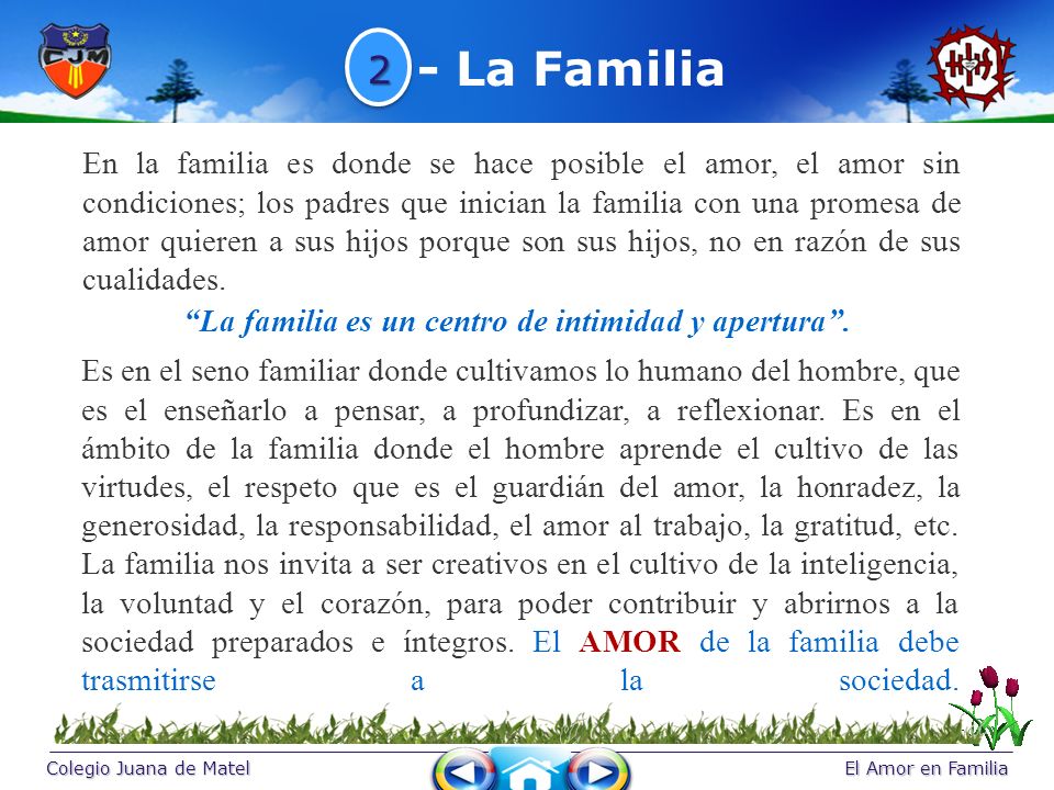 La familia es un centro de intimidad y apertura .
