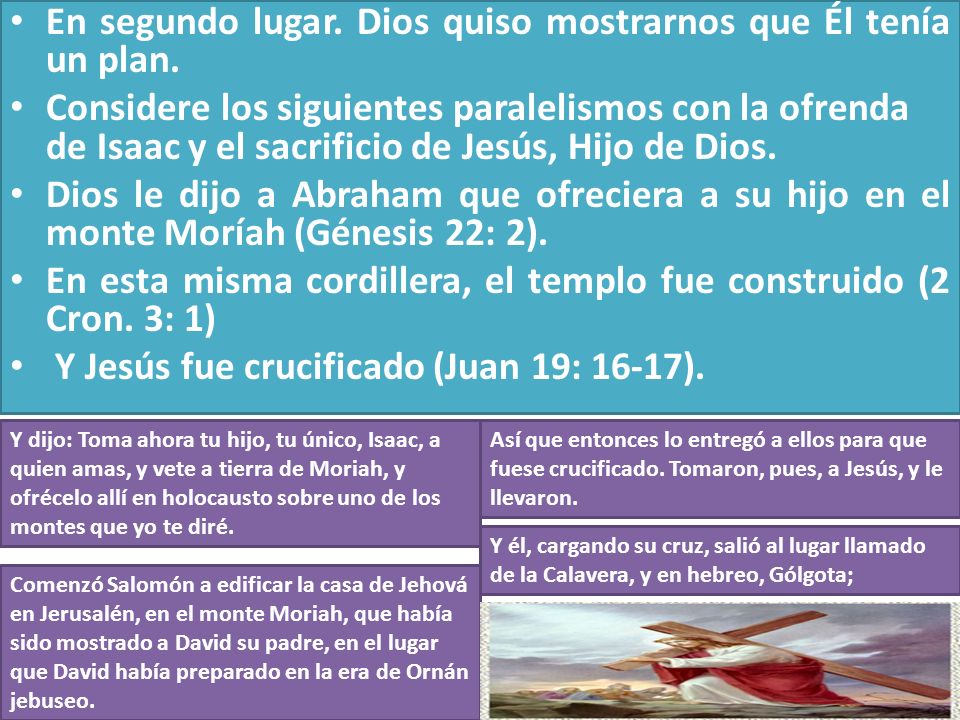 En segundo lugar. Dios quiso mostrarnos que Él tenía un plan.