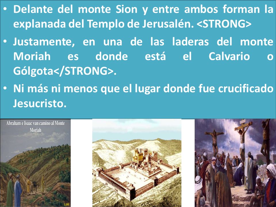 Delante del monte Sion y entre ambos forman la explanada del Templo de Jerusalén. <STRONG>