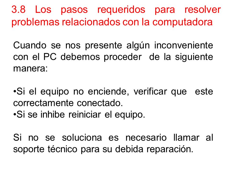 3.8 Los pasos requeridos para resolver problemas relacionados con la computadora