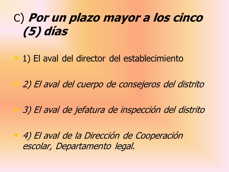 C) Por un plazo mayor a los cinco (5) días