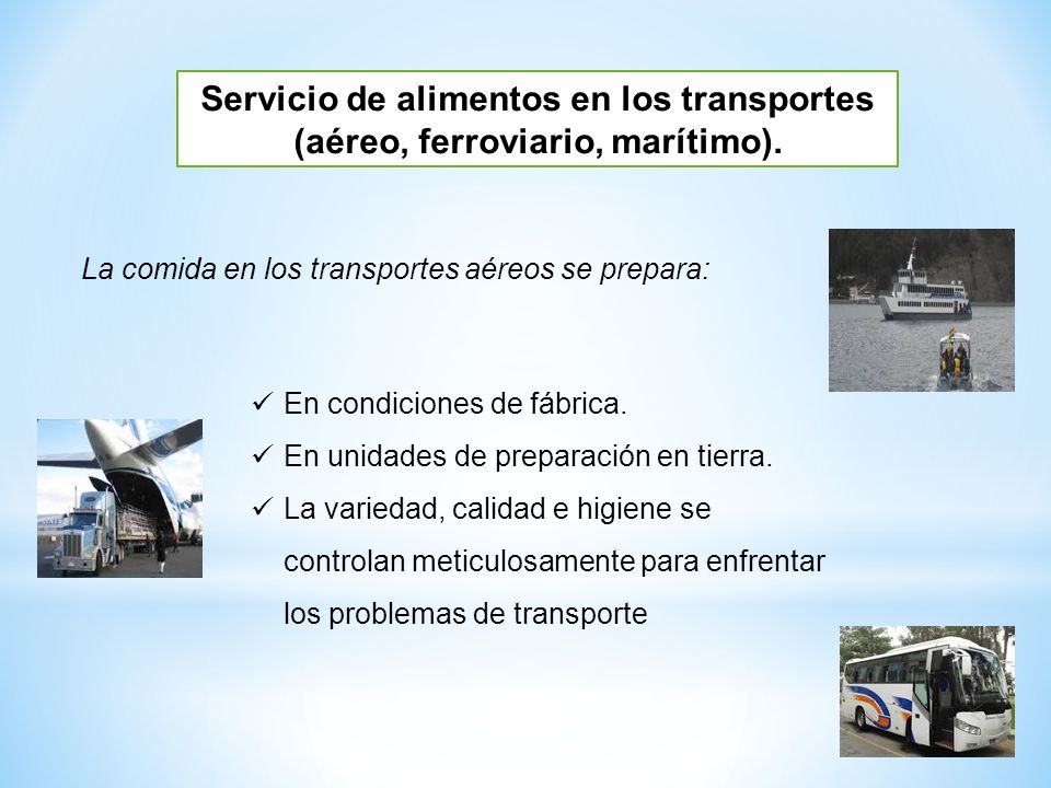Servicio de alimentos en los transportes (aéreo, ferroviario, marítimo).