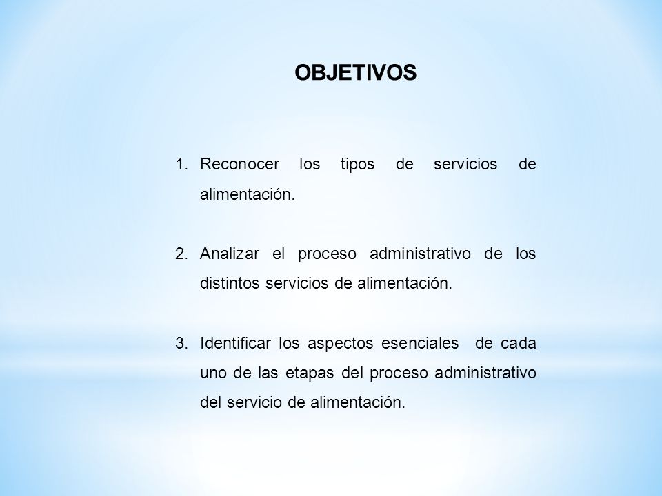 OBJETIVOS Reconocer los tipos de servicios de alimentación.