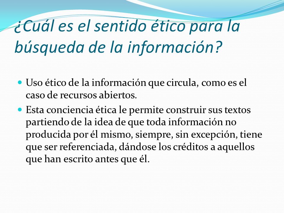 ¿Cuál es el sentido ético para la búsqueda de la información