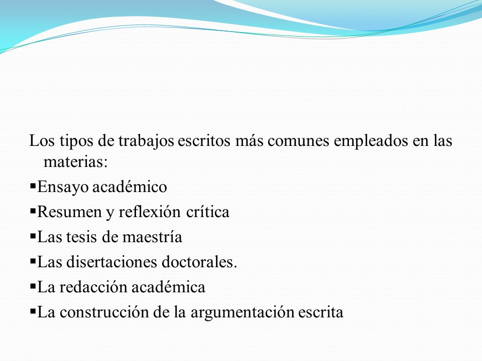 Los tipos de trabajos escritos más comunes empleados en las materias: