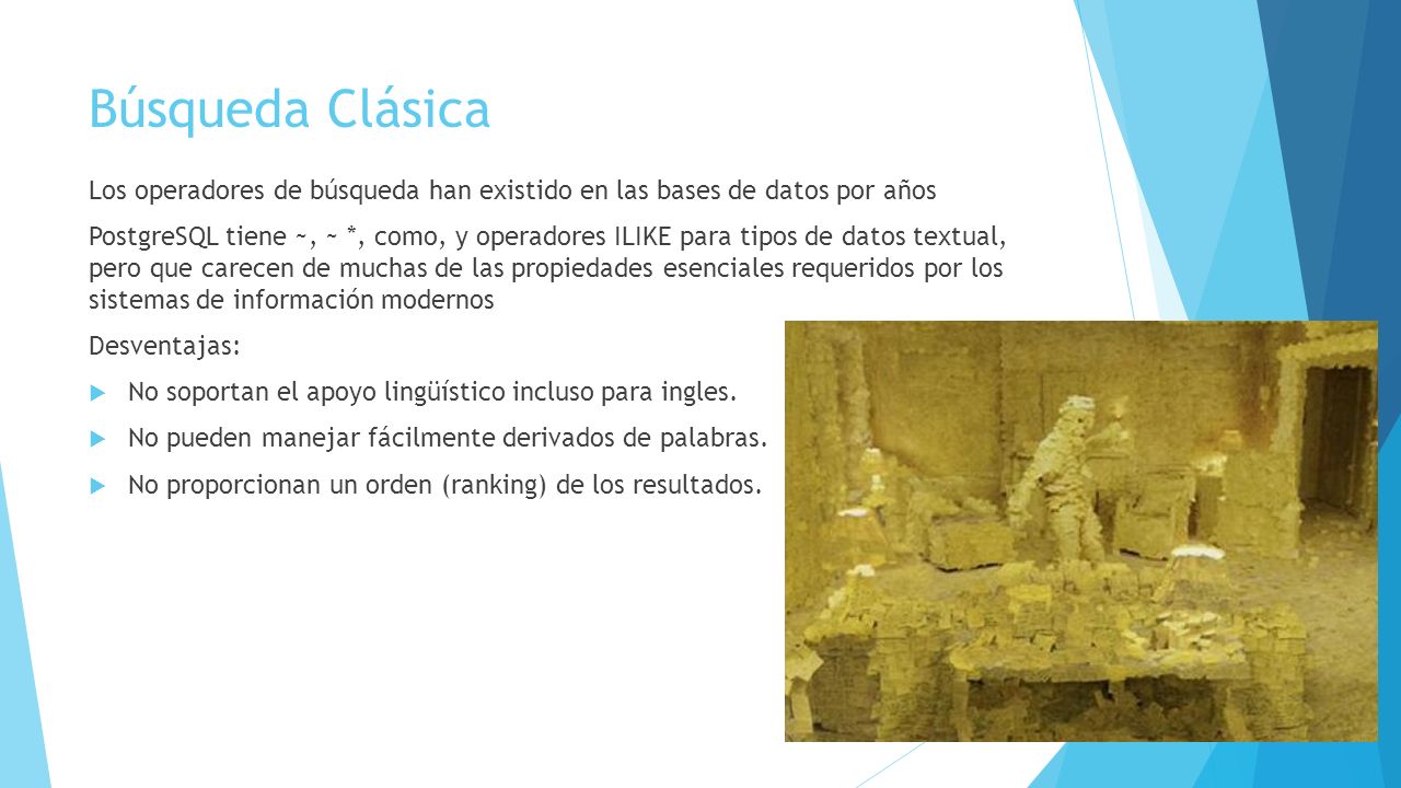 Búsqueda Clásica Los operadores de búsqueda han existido en las bases de datos por años.