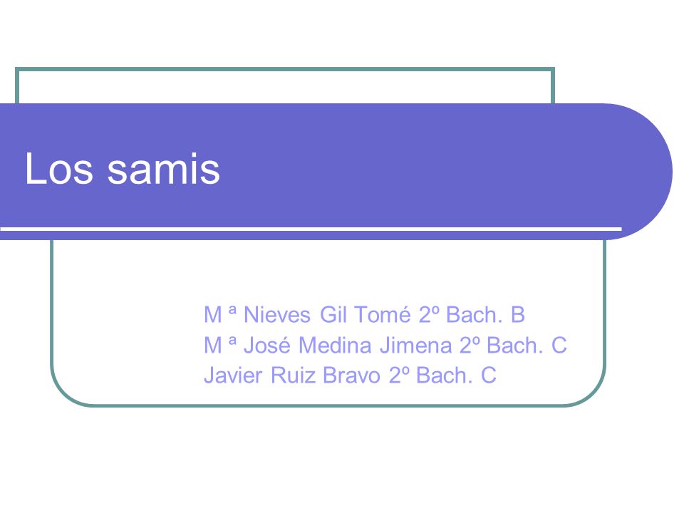 Los samis M ª Nieves Gil Tomé 2º Bach. B