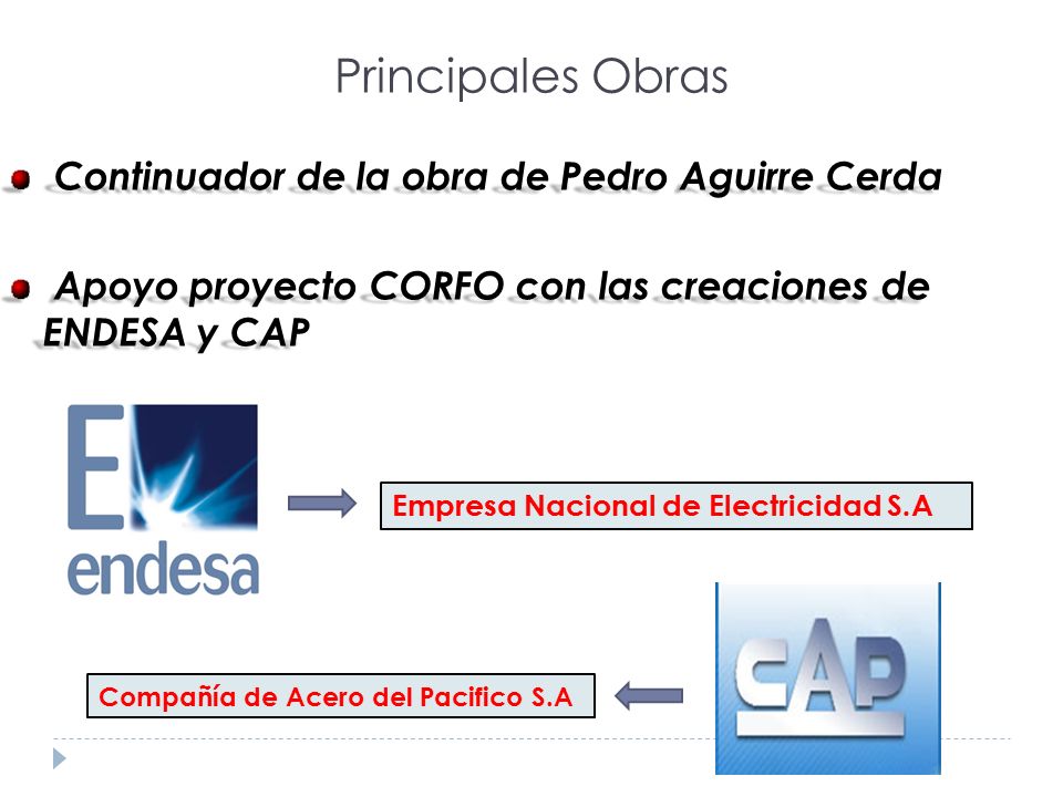Principales Obras Continuador de la obra de Pedro Aguirre Cerda