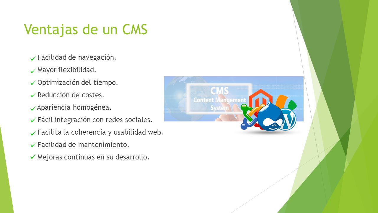 Ventajas de un CMS Facilidad de navegación. Mayor flexibilidad.