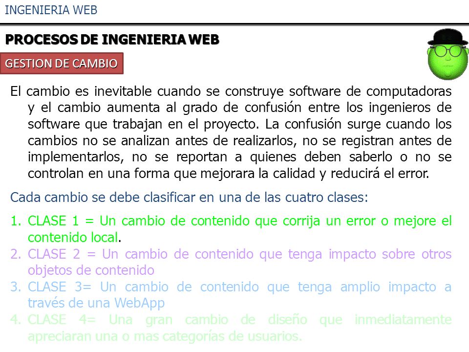 Cada cambio se debe clasificar en una de las cuatro clases: