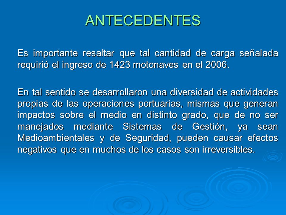 ANTECEDENTES Es importante resaltar que tal cantidad de carga señalada requirió el ingreso de 1423 motonaves en el