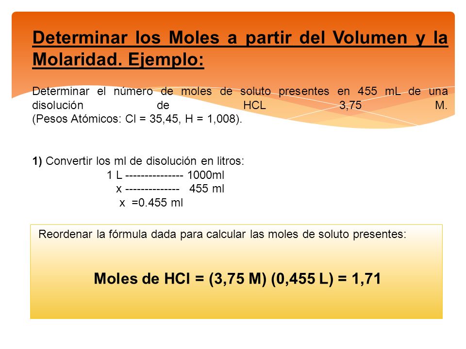 Determinar los Moles a partir del Volumen y la Molaridad. Ejemplo: