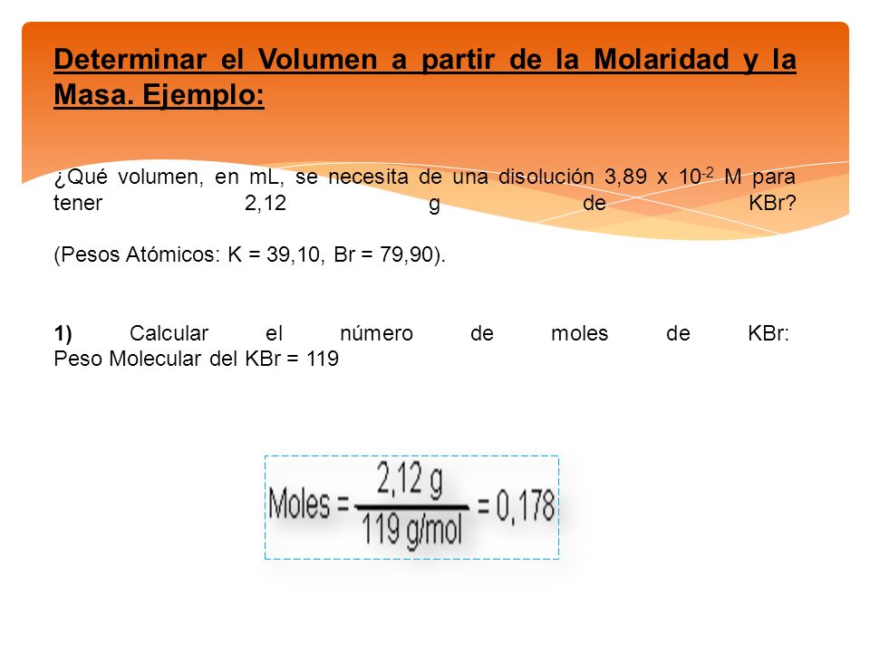 Determinar el Volumen a partir de la Molaridad y la Masa. Ejemplo: