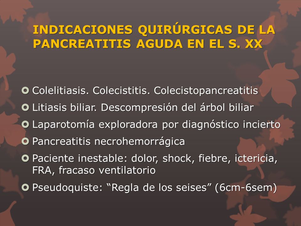 INDICACIONES QUIRÚRGICAS DE LA PANCREATITIS AGUDA EN EL S. XX
