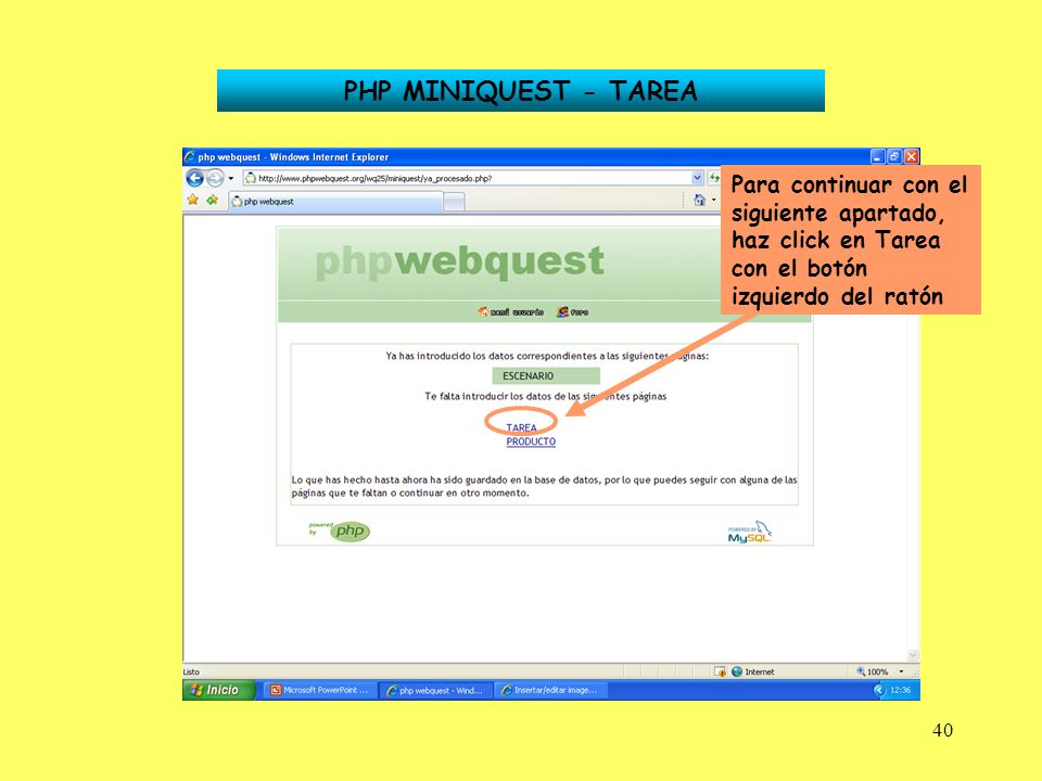 PHP MINIQUEST - TAREA Para continuar con el siguiente apartado, haz click en Tarea con el botón izquierdo del ratón.
