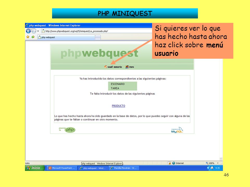 PHP MINIQUEST Si quieres ver lo que has hecho hasta ahora haz click sobre menú usuario