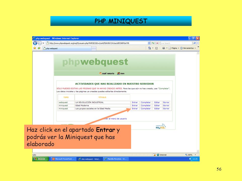 PHP MINIQUEST Haz click en el apartado Entrar y podrás ver la Miniquest que has elaborado