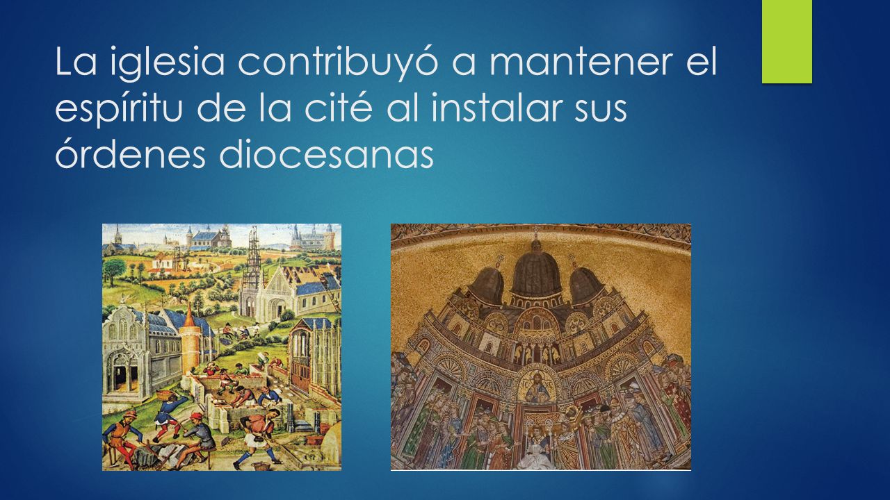 La iglesia contribuyó a mantener el espíritu de la cité al instalar sus órdenes diocesanas