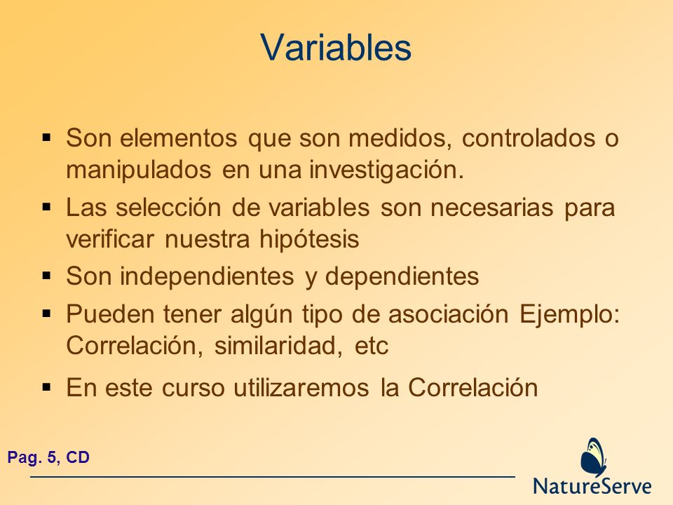 Variables Son elementos que son medidos, controlados o manipulados en una investigación.
