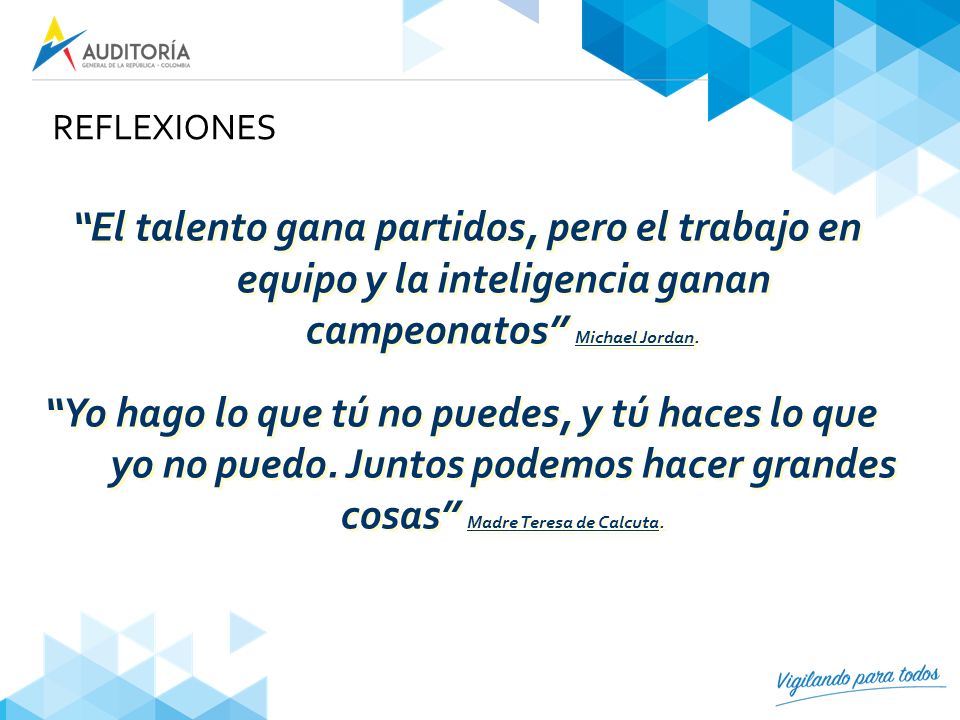 REFLEXIONES El talento gana partidos, pero el trabajo en equipo y la inteligencia ganan campeonatos Michael Jordan.