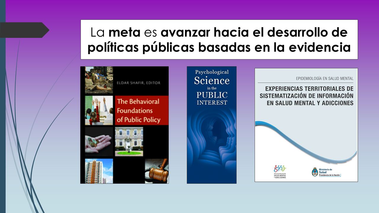 La meta es avanzar hacia el desarrollo de políticas públicas basadas en la evidencia