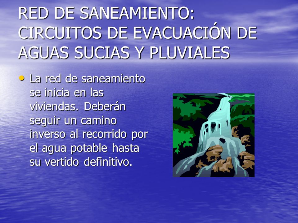 RED DE SANEAMIENTO: CIRCUITOS DE EVACUACIÓN DE AGUAS SUCIAS Y PLUVIALES