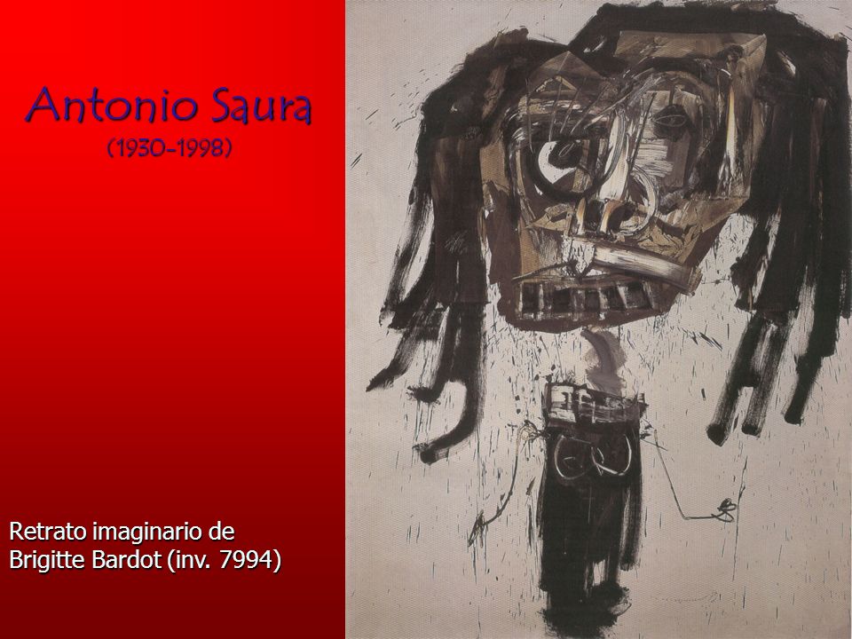 Antonio Saura ( ) Retrato imaginario de Brigitte Bardot (inv. 7994)