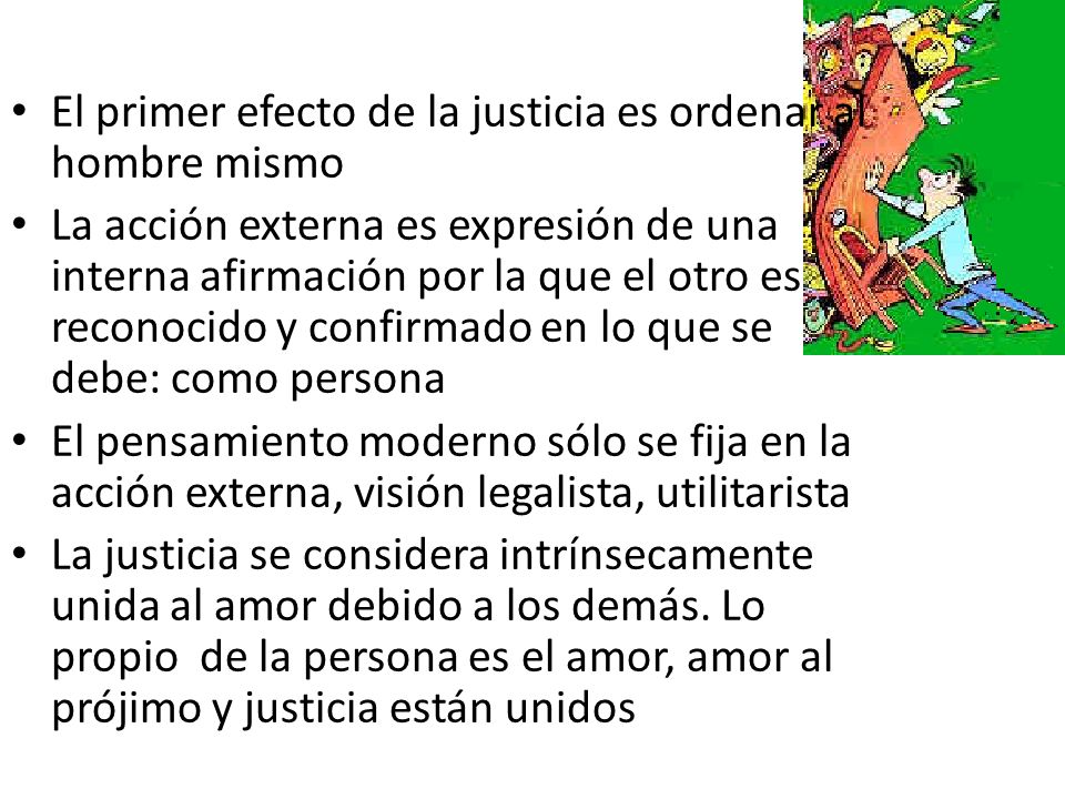 El primer efecto de la justicia es ordenar al hombre mismo