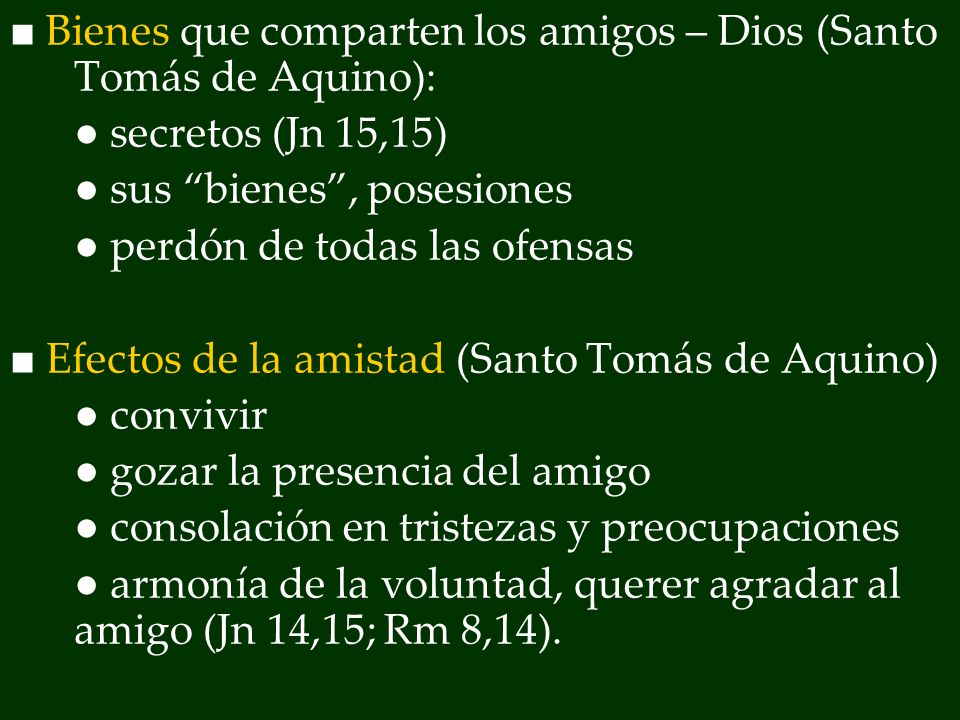 ■ Bienes que comparten los amigos – Dios (Santo Tomás de Aquino):