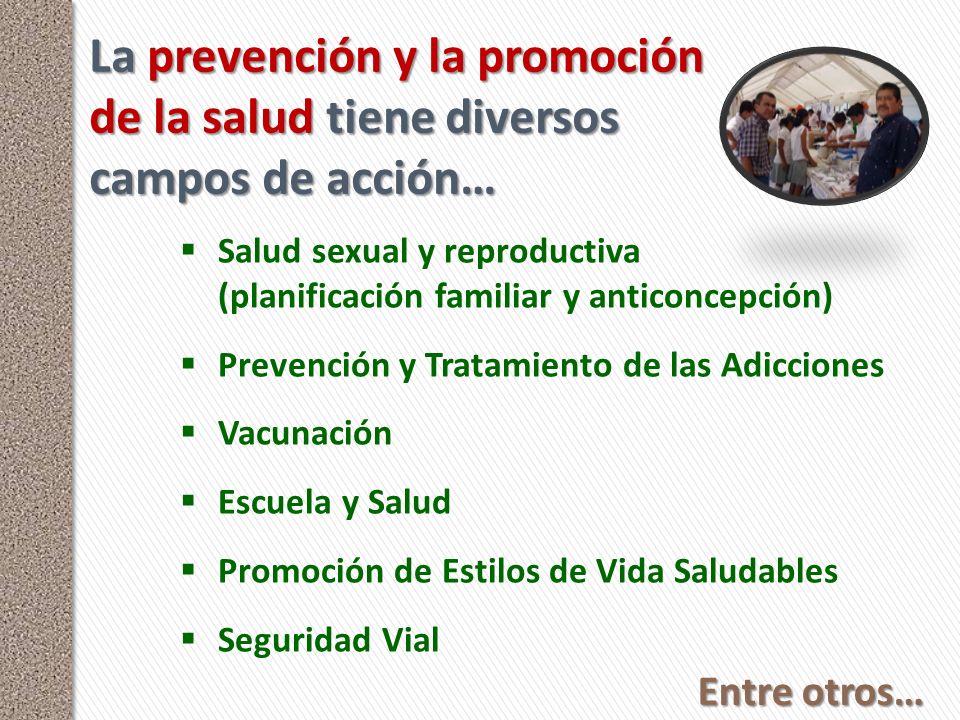 La prevención y la promoción de la salud tiene diversos campos de acción…